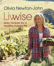 Livwise: Easy Recipes For A Healthy Happy Life