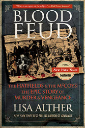 Blood Feud: The Hatfields And The Mccoys: The Epic Story Of Murder