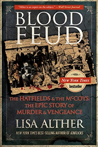 Blood Feud: The Hatfields And The Mccoys: The Epic Story Of Murder