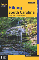 Hiking South Carolina: A Guide To The State's Greatest Hikes