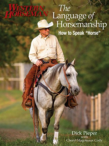 Language of Horsemanship: How To Speak "Horse"