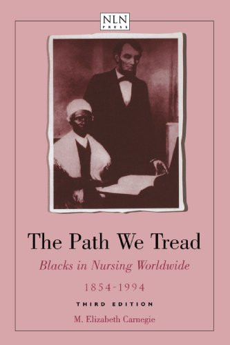 Path We Tread: Blacks in Nursing Worldwide 1854-1994: Blacks