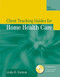 Client Teaching Guides for Home Health Care - Gorman Client Teaching