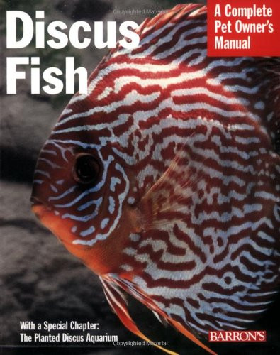Discus Fish (Complete Pet Owner's Manual)