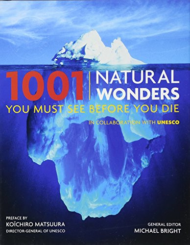 1001 Natural Wonders You Must See Before You Die