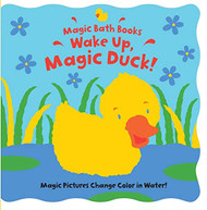 Wake Up Magic Duck! (Magic Bath Books)