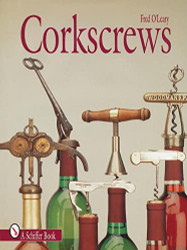 Corkscrews: 1000 Patented Ways to Open a Bottle