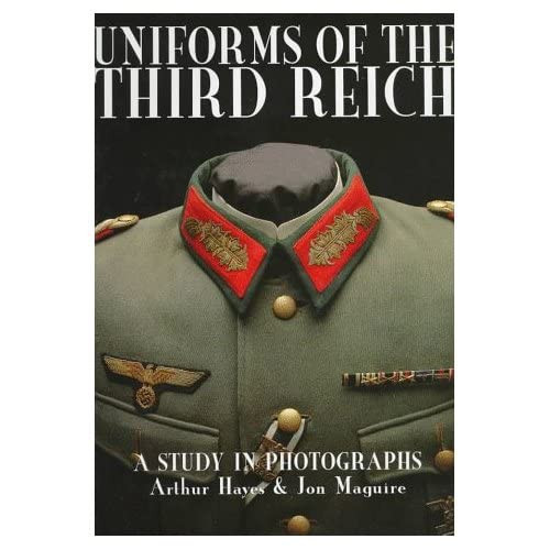 Uniforms of the Third Reich: A Study in Photographs