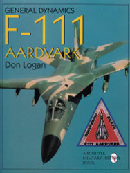 General Dynamics F-111 Aardvark (Schiffer Military History)