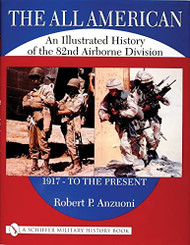 All American: A History of the 82nd Airborne Division from 1917