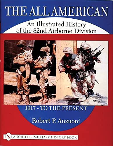 All American: A History of the 82nd Airborne Division from 1917