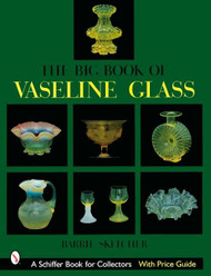 Big Book of Vaseline Glass (A Schiffer Book for Collectors)