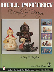Hull Pottery: Decades of Design (Schiffer Book for Collectors)