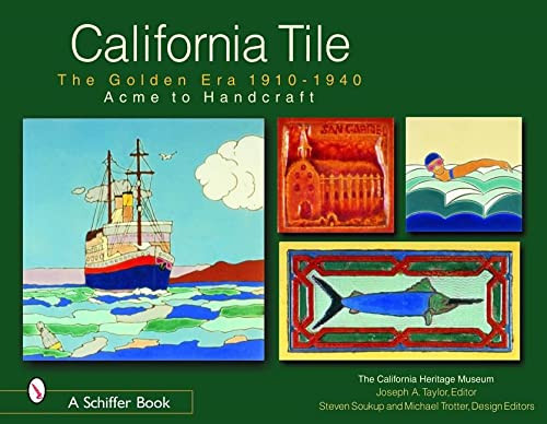 California Tile: The Golden Era 1910-1940: Acme to Handcraft