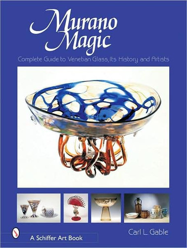Murano Magic: Complete Guide to Venetian Glass Its History