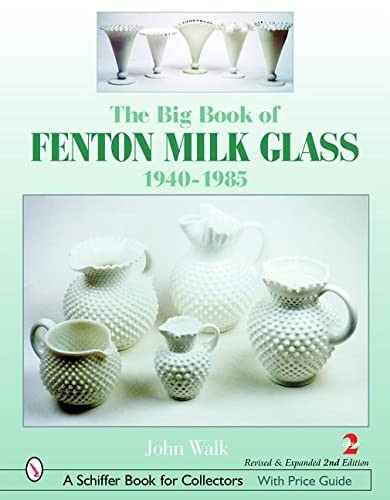 Big Book of Fenton Milk Glass 1940-1985