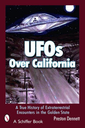 UFOs Over California: A True History of Extraterrestrial Encounters