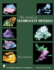 World of Fluorescent Minerals (Schiffer Book for Collectors)