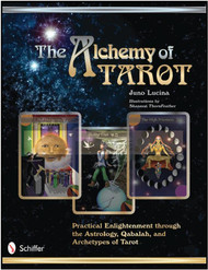 Alchemy of Tarot: Practical Enlightenment through the Astrology