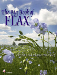 Big Book of Flax: A Compendium of Facts Art Lore Projects
