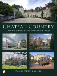 Chateau Country: Du Pont Estates in the Brandywine Valley