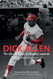 Dick Allen The Life and Times of a Baseball Immortal