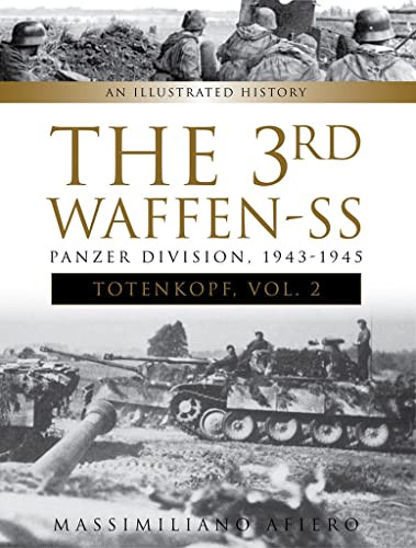 3rd Waffen-SS Panzer Division "Totenkopf " 1943-1945 Volume 2