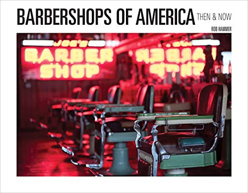 Barbershops of America: Then and Now