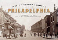 City of Neighborhoods: Philadelphia 1890-1910