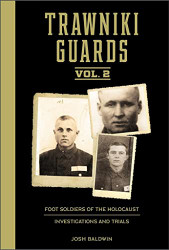 Trawniki Guards: Foot Soldiers of the Holocaust: volume 2