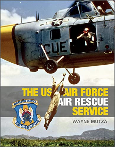 US Air Force Air Rescue Service: An Illustrated History