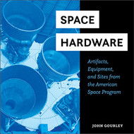 Space Hardware: Artifacts Equipment and Sites from the American