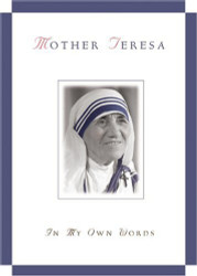 Mother Teresa: In My Own Words