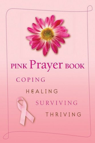 Pink Prayer Book: Coping Healing Surviving Thriving