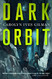 Dark Orbit: A Novel