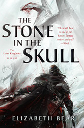 Stone in the Skull: The Lotus Kingdoms Book One