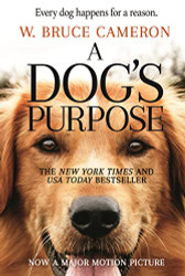 Dog's Purpose: A Novel for Humans (A Dog's Purpose 1)