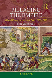 Pillaging the Empire: Global Piracy on the High Seas 1500-1750