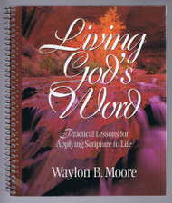 Living Gods Word: Practical Lessons for Applying Scripture to Life