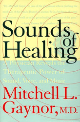 Sounds of Healing: A Physician Reveals the Therapeutic Power of Sound