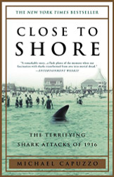 Close to Shore: The Terrifying Shark Attacks of 1916