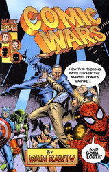 Comic Wars: How Two Tycoons Battled Over the Marvel Comics Empire--And