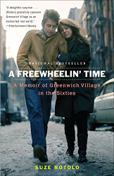 Freewheelin' Time: A Memoir of Greenwich Village in the Sixties