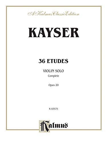 Kayser 36 Etudes Violin Solo; Complete Opus 20