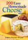 200 Easy Homemade Cheese Recipes