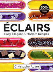 Eclairs: Easy Elegant and Modern Recipes
