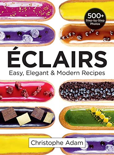 Eclairs: Easy Elegant and Modern Recipes