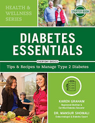 Diabetes Essentials: Tips and Recipes to Manage Type 2 Diabetes