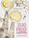 Zero Proof Drinks and More