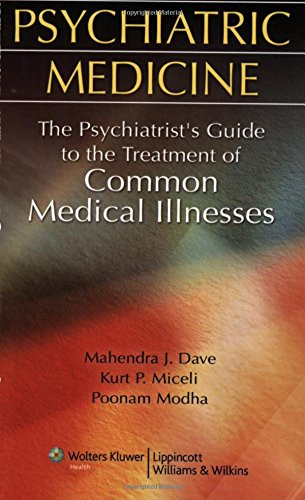 Psychiatric Medicine: The Psychiatrists's Guide to the Treatment